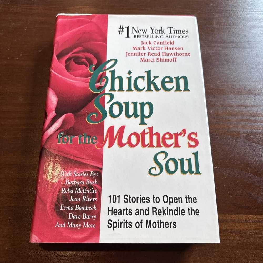 Chicken Soup for the Mother's Soul : 101 Stories to Open the Heart and Rekindle
